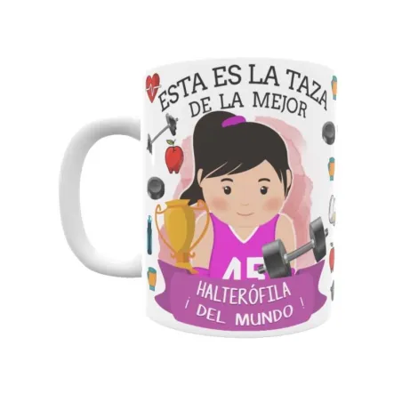 Taza personalizada con tu dedicatoria para LA mejor HALTERÓFILA