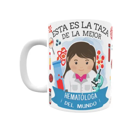 Taza personalizada con tu dedicatoria para LA mejor HEMATÓLOGA