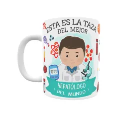 Taza personalizada con tu dedicatoria para EL mejor Taza HEPATÓLOGO