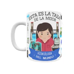 Taza personalizada con tu dedicatoria para LA mejor HIDRÓLOGA