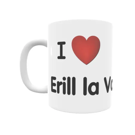 Taza - I ❤ Erill la Vall Regalo original y funcional. Taza personalizada de tu localidad.