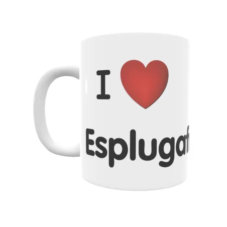 Taza - I ❤ Esplugafreda Regalo original y funcional. Taza personalizada de tu localidad.