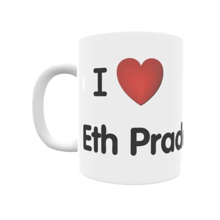 Taza - I ❤ Eth Pradet Regalo original y funcional. Taza personalizada de tu localidad.