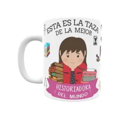 Taza personalizada con tu dedicatoria para LA mejor HISTORIADORA