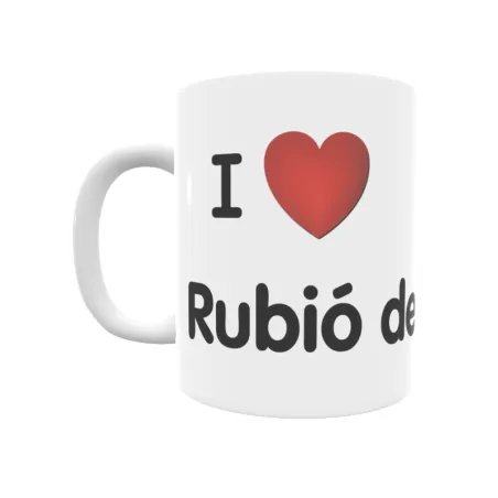 Taza - I ❤ Rubió de Baix Regalo original y funcional. Taza personalizada de tu localidad.