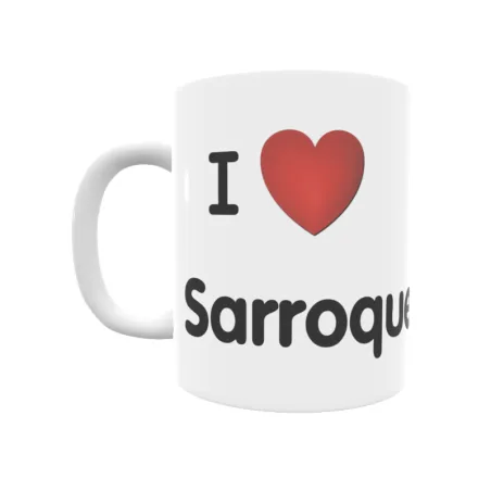 Taza - I ❤ Sarroqueta Regalo original y funcional. Taza personalizada de tu localidad.