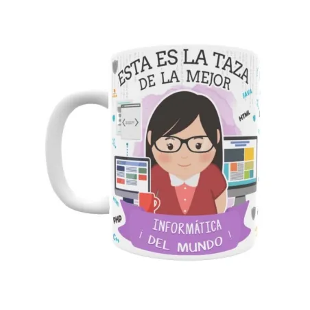 Taza personalizada con tu dedicatoria para LA mejor INFORMÁTICA