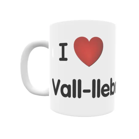 Taza - I ❤ Vall-llebrera Regalo original y funcional. Taza personalizada de tu localidad.