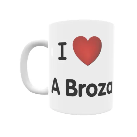 Taza - I ❤ A Broza Regalo original y funcional. Taza personalizada de tu localidad.