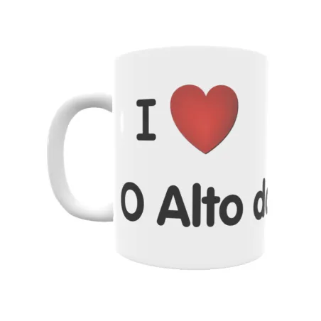 Taza - I ❤ O Alto da Xesta Regalo original y funcional. Taza personalizada de tu localidad.