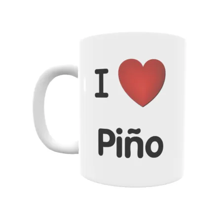 Taza - I ❤ Piño Regalo original y funcional. Taza personalizada de tu localidad.