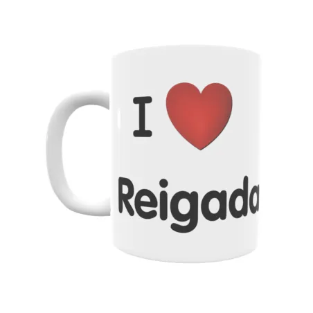 Taza - I ❤ Reigada Regalo original y funcional. Taza personalizada de tu localidad.