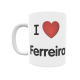 Taza - I ❤ Ferreira