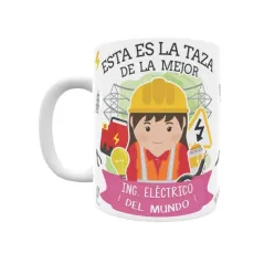 Taza personalizada con tu dedicatoria para LA mejor INGENIERO ELÉCTRICO