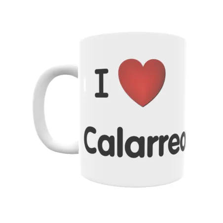 Taza - I ❤ Calarreona Regalo original y funcional. Taza personalizada de tu localidad.