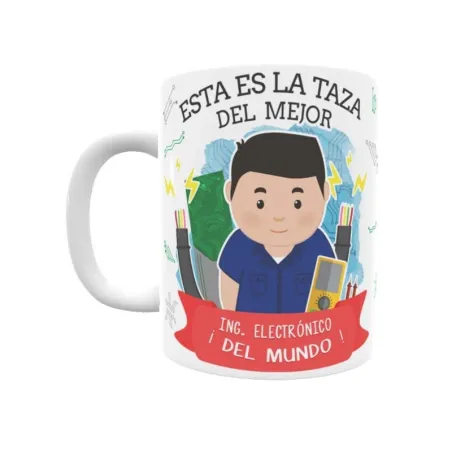 Taza personalizada con tu dedicatoria para EL mejor Taza INGENIERO ELECTRÓNICA