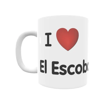 Taza - I ❤ El Escobar Regalo original y funcional. Taza personalizada de tu localidad.