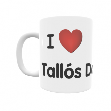 Taza - I ❤ Tallós Dodro