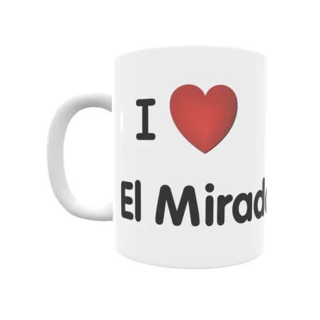 Taza - I ❤ El Mirador Regalo original y funcional. Taza personalizada de tu localidad.