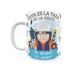 Taza personalizada con tu dedicatoria para LA mejor INGENIERO MECÁNICO