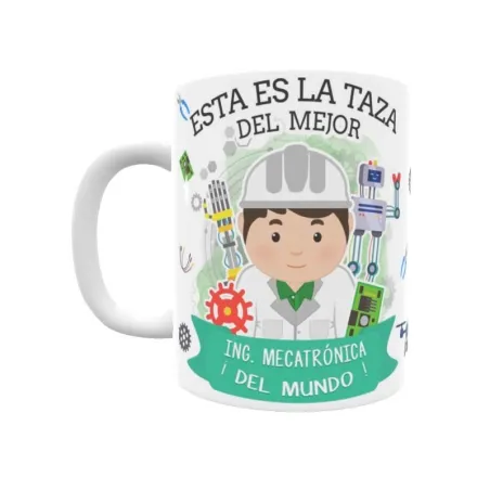 Taza personalizada con tu dedicatoria para EL mejor Taza INGENIERO MECATRÓNICA