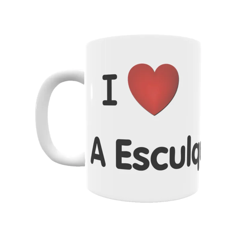 Taza - I ❤ A Esculqueira