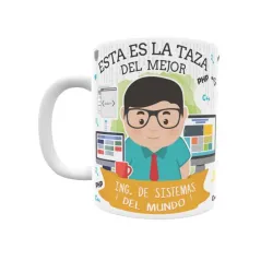 Taza personalizada con tu dedicatoria para EL mejor Taza INGENIERO SISTEMAS