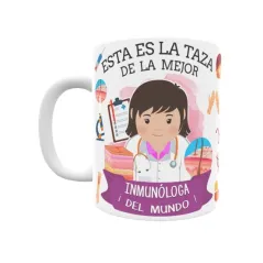 Taza personalizada con tu dedicatoria para LA mejor INMUNÓLOGA