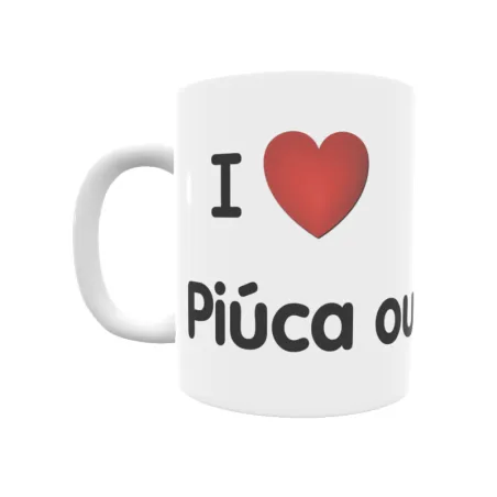 Taza - I ❤ Piúca ou Araúxo Regalo original y funcional. Taza personalizada de tu localidad.