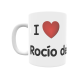 Taza - I ❤ Rocío del Mar