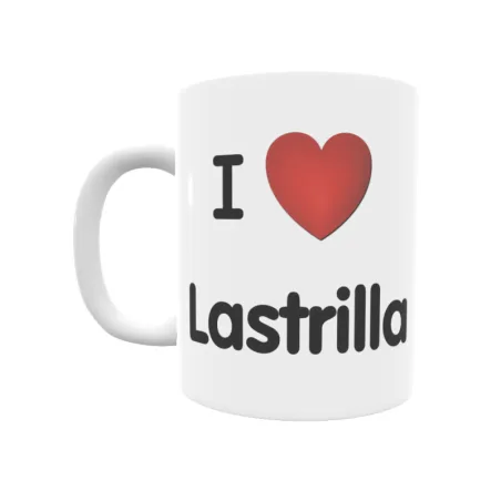 Taza - I ❤ Lastrilla Regalo original y funcional. Taza personalizada de tu localidad.