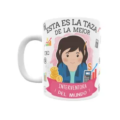 Taza personalizada con tu dedicatoria para LA mejor INTERVENTORA