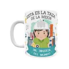 Taza personalizada con tu dedicatoria para LA mejor INGENIERO INDUSTRIAL