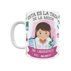 Taza personalizada con tu dedicatoria para LA mejor INVESTIGADORA DE LABORATORIO