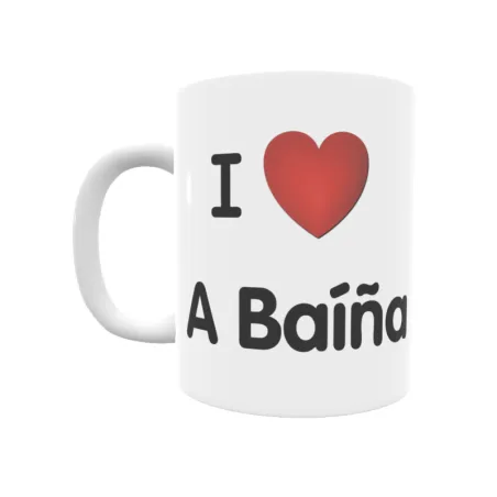 Taza - I ❤ A Baíña Regalo original y funcional. Taza personalizada de tu localidad.