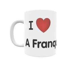 Taza - I ❤ A Franqueira Regalo original y funcional. Taza personalizada de tu localidad.