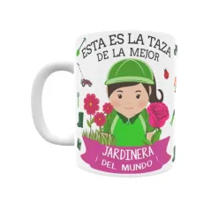 Taza personalizada con tu dedicatoria para LA mejor JARDINERA