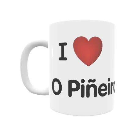 Taza - I ❤ O Piñeiro Regalo original y funcional. Taza personalizada de tu localidad.