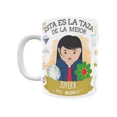 Taza personalizada con tu dedicatoria para LA mejor JOYERA