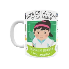 Taza personalizada con tu dedicatoria para LA mejor JUGADORA DE BÁDMINTON