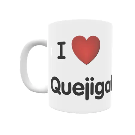 Taza - I ❤ Quejigal Regalo original y funcional. Taza personalizada de tu localidad.