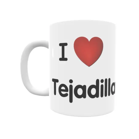 Taza - I ❤ Tejadilla Regalo original y funcional. Taza personalizada de tu localidad.