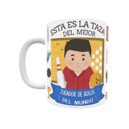 Taza personalizada con tu dedicatoria para EL mejor JUGADOR DE BOLOS