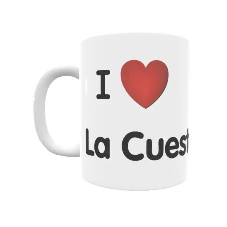 Taza - I ❤ La Cuesta Regalo original y funcional. Taza personalizada de tu localidad.