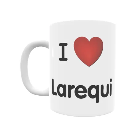 Taza - I ❤ Larequi Regalo original y funcional. Taza personalizada de tu localidad.