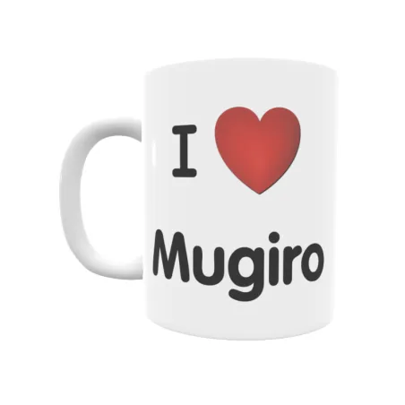 Taza - I ❤ Mugiro Regalo original y funcional. Taza personalizada de tu localidad.