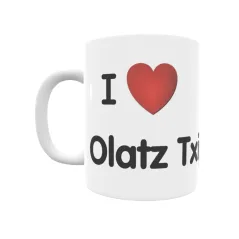 Taza - I ❤ Olatz Txipia Regalo original y funcional. Taza personalizada de tu localidad.