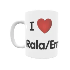 Taza - I ❤ Rala/Errala Regalo original y funcional. Taza personalizada de tu localidad.