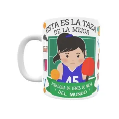 Taza personalizada con tu dedicatoria para LA mejor JUGADORA DE TENIS DE MESA