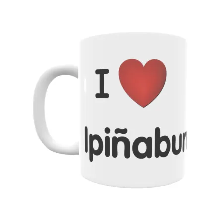 Taza - I ❤ Ipiñaburu Regalo original y funcional. Taza personalizada de tu localidad.